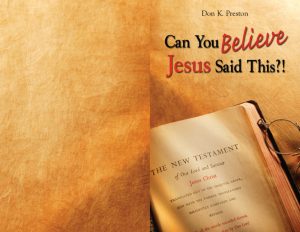 Can You Believe Jesus Said This - Proving that the judgment of the Living and the Dead is fulfilled!